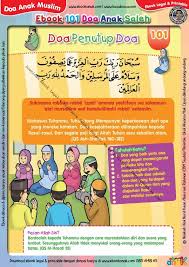 Segala puji bagi allah tuhan sekalian alam, selawat dan salam kepada nabi junjungan nabi muhammad s.a.w. Ebook 101 Doa Anak Saleh Doa Penutup Doa 103 Ebook Anak