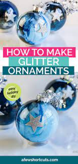 How To Make Glitter Ornaments Galaxy Style How To Make Glitter Glitter Ornaments Glitter Ornaments Diy