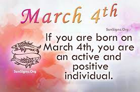 March 4 Birthday Horoscope March 4th Zodiac March Horoscope March Birthday Quotes