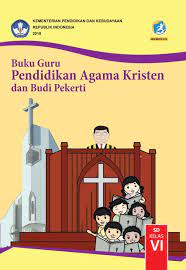 Buku Guru Pendidikan Agama Kristen Dan Budi Pekerti Sd Kelas Vi Kurikulum 2013 Edisi Revisi 2018 Buku Sekolah Elektronik Bse