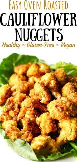 Gluten Free And Vegan Roasted Cauliflower Nuggets In 2020 Vegan Cauliflower Recipes Vegan Dinner Recipes Vegan Roast