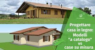 Prezzi estremamente convenienti per le nostre case prefabbricate in legno. Progettare Una Casa In Legno Modelli A Catalogo Vs Case Su Misura