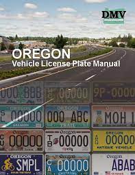 Oregon Vehicle License Plate Manual By Oregon Driver And Motor Vehicle Services Oregon Pacific Wonderland Wine Country