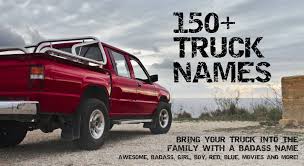 They had to tow my car. Truck Names Over 150 Ideas To Name Your Truck Durabak Durabak