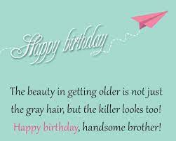 Being younger than you hasn't always been easy, but i have to say there's nothing. Blessed Happy Birthday Big Brother Quotes New Quotes