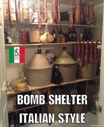 Bomb Shelter Italian Style Italian Joke Italian Humor Italian Memes