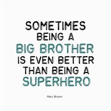 2 brothers get dirty, play catch, defend &. Quotes About Big Brothers Love 52 Quotes