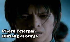 Chord Gitar Peterpan Bintang Di Surga Dari Em Hot Info Lagu Surga Lirik