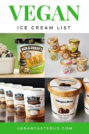 Vegan Ice Cream List Dairy Free Ice Cream Brands 2019