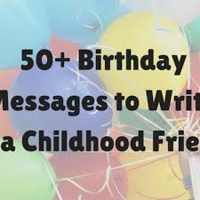 See more ideas about friend birthday quotes, happy birthday quotes for friends, happy birthday best friend quotes. 50 Best Birthday Messages For Childhood Friends Holidappy