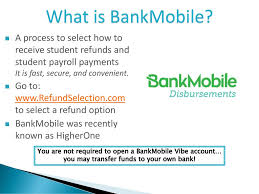 How do i receive a code? What Is Bankmobile A Process To Select How To Receive Student Refunds And Student Payroll Payments It Is Fast Secure And Convenient Go To Ppt Download