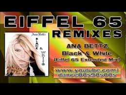 5 видео18 просмотровобновлен 2 окт. Ana Bettz Black White Eiffel 65 Extended Mix Youtube