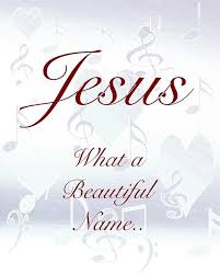 What A Wonderful Name It Is What A Beautiful Name Jesus Names Of Jesus