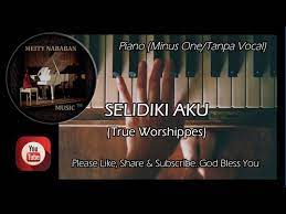 Selidiki Aku True Worshipper Piano Minus One Karaoke Lirik Youtube