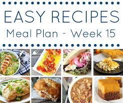 Whether you're cooking for a crowd or serving yourself, these food network recipes are the most popular around. Easy Dinner Recipes Meal Plan Week 15 Kleinworth Co