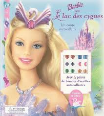 Barbie dans le lac des cygnes : un conte merveilleux : avec 6 paires de  boucles d'oreilles autocollantes