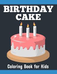 Downloadable easy unicorn birthday cake coloring page to print free ! Birthday Cake Coloring Book For Kids Easy And Activity Happy Birthday Cake Coloring Pages For Kids Sm Color House 9798642184837 Amazon Com Books