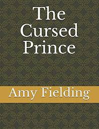 The Cursed Prince: Fielding, Amy: 9781521457955: Amazon.com: Books