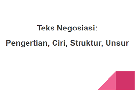Teks Negosiasi Pengertian Ciri Struktur Unsur Halaman All Kompas Com