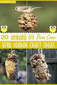 Bird Feeder Crafts For Kids 20 Best Diy Pine Cone Bird Feeder Craft Ideas In 2020 Bird Feeder Craft Pine Cone Bird Feeder Pinecone Crafts Kids