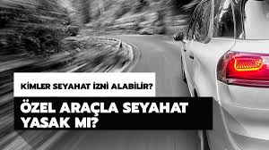 .(5 gün içinde geldiğini yolculuk bileti, geldiği araç plakası, seyahatini gösteren başkaca belge, bilgi ile ibraz edenler) seyahat i̇zin belgesi aldıysanız bilet satın almak için buraya tıklayabilirsiniz. Ozel Aracla Seyahat Etmek Yasak Mi Kimler Seyahat Izin Belgesi Alabilir