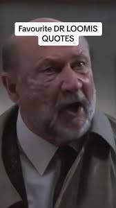 Dr Sam Loomis Quotes