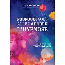 Pourquoi Vous Allez Adorer L Hypnose Et 12 Process D Auto Hypnose Hypnose Livre Developpement Personnel Sciences Humaines