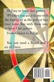 Test your aim in darts online multiplayer! 40 Easy Dart Games Butters Kerry 9781537718613 Amazon Com Books