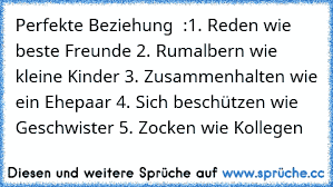 Https Www Xn Sprche 5ya Cc Perfekte Beziehung E2 99 A5 1 Reden Wie Beste Freunde E2 99 A52 Rumalbern Wie Kleine Kinder E2 99 A53 Zusammenhalten Wie
