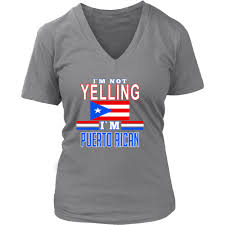 Puerto Rican T Shirt I M Not Yelling I M Puerto Rican Puerto Ricans Puerto Rican Culture Puerto Rican Flag