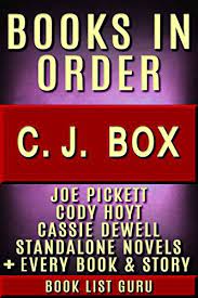 Read cj box books in order: Cj Box Books In Order Joe Pickett Series Joe Pickett Short Stories Cody Hoyt Series All