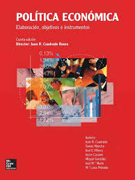 Politica Economica Elaboracion Objetivos E Intrumentos Autor Juan R Cuadrado Roura Editorial Mcgraw H Politica Economica Microeconomia Economia Empresarial
