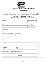 Please note you are unable to make an application at london. Fillable Online Disabled Persons Freedom Pass Application Telephone Fax Email Print Pdffiller