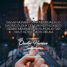 But your action of these words show your true chara Quotes Harian Sederhana Dasar Munafik V Admindoci Facebook