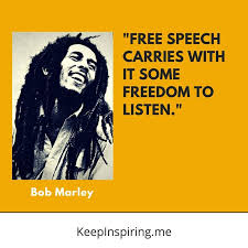 Free Speech Carries With It Some Freedom To Listen Bob Marley Bob Marley Quotes Bob Marley Marley