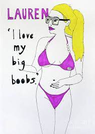 LAUREN I love my big boobs Poster by Laura Elizabeth Harris - Fine Art  America