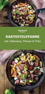 kartoffelpfanne mit cabanossi porree feta rezept porree kartoffelpfanne gesund kochen rezepte