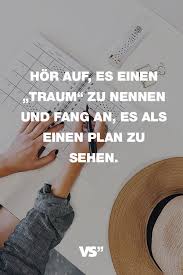 Visual Statements Spruche Zitate Quotes Motivation Hor Auf Es Einen Traum Zu Nennen Und Fang An Es Als Einen Plan Zu Seh Spruche Zitate Spruche Zitate