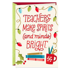 Teachers Make Spirits And Minds Bright Christmas Card In 2020 Christmas Card Sayings Christmas Cards Teacher Christmas