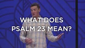 Check spelling or type a new query. What Does Psalm 23 Mean Youtube