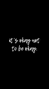 It's okay to not be okay; It S Okay Not To Be Okay Wallpapers Wallpaper Cave