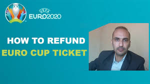 Tickets are 100% guaranteed by fanprotect. How To Refund Euro Cup Ticket Euro Cup 2020 Ticket Refund Youtube