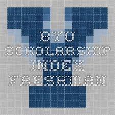Byu Scholarship Index Freshman Tech Companies Tech