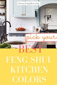 What is the meaning of colors in feng shui? Choose Your Best Feng Shui Kitchen Colors Feng Shui Kitchen Feng Shui Kitchen Colors Kitchen Colors