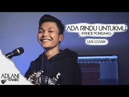 Ada Rindu Untukmu Pance F Pondaag Video Lirik Adlani Rambe Live Cover Youtube Lirik Video Youtube