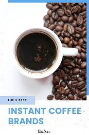 The 9 Best Instant Coffee Brands To Turn To On Busy Mornings In 2021 Best Instant Coffee Coffee Branding Instant Coffee