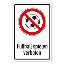 Er muss um herausgabe des fußballes bitten. Verbotsschild Fussball Spielen Verboten Kombi Vbt 23 K Deinschilderdruck De