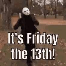 Check spelling or type a new query. Friday The 13th Memes Gifs Tenor