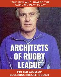 🧱The Architects of Rugby League 🏉 #10 Ted Glossop Bulldogs' Breakthrough  Coach The former teacher and turned coach brought preparation and structure  to Canterbury after two seasons with Cronulla, where he was
