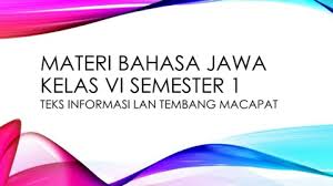 Materi bahasa jawa kelas 6 2020. Materi Bahasa Jawa Kelas Vi Semester 1